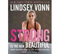 Lindsey Vonn Strong Is the New Beautiful (Copertina rigida)