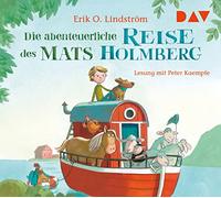 Lindström,Erik Ole - Die abenteuerliche Reise des Mats Holmberg: Lesung mit Peter Kaempfe (2 CDs)