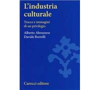 L'industria culturale. Tracce e immagini di un privilegio