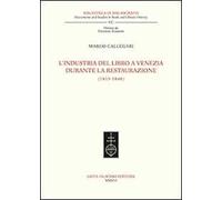 L'industria del libro a Venezia durante la Restaurazione (1815-1848)
