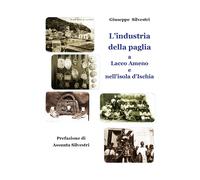 L'industria della paglia a Lacco Ameno e nell'isola d'Ischia [Paperback] [Apr 07