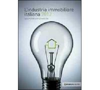 L'industria immobiliare italiana 2012. Opportunità per la crescita