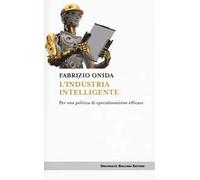 L'industria intelligente. Per una politica di specializzazione efficace