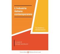 L'industria italiana contemporanea. Tra declino e ristrutturazione