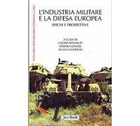 L'industria militare e la difesa europea. Rischi e prospettive
