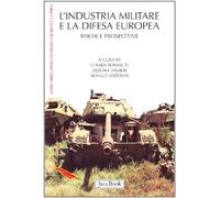 L'industria militare e la difesa europea. Rischi e prospettive