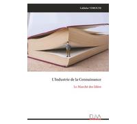 L'Industrie de la Connaissance: Le Marché des Idées