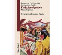 L' induzione ipnotica. Manuale pratico