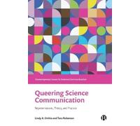 Lindy A. Orthia Queering Science Communication (Tascabile)