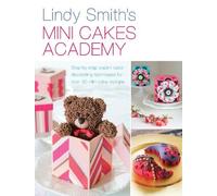 Lindy Smith Lindy Smith's Mini Cakes Academy (Tascabile)