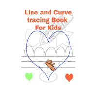 LIne And Curve tracing Book For kids: Tracing practice book for Kids , preschoolers and toddlers