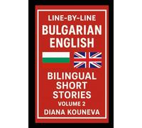 Line-By-Line Bulgarian English Bilingual Short Stories: For Adult Learners Volume 2