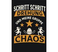 Line Dance Choreo Planner - Schritt Schritt Drehung Chaos: Professioneller Line Dance Choreografie-Planer zum Festhalten von Steps, Counts, ... die strukturiert tanzen und unterrichten