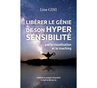 Line Gini Libérer le génie de son hypersensibilité (Tascabile)