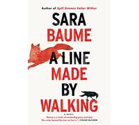 Line Made by Walking: A Goldsmiths Prize Shortlisted Irish Literary Novel About Depression, Art, and a Young Woman's Healing