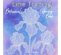 Line Tracing Coloring Book Botanicals: 34 Watercolor Pages with White-Line Botanicals to Trace and Reveal Stunning Hidden Flowers for Kids, Adults.
