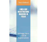 LINEA ABC - REGISTRAZIONE MARCHIO IN ITALIA: Vantaggi, Iter e Costi di Registrazione