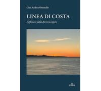 Linea di costa: L’effimero della Riviera Ligure