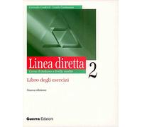 Linea diretta 2. Corso di italiano a livello medio. Libro degli esercizi
