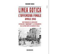 Linea Gotica. L'offensiva finale. Aprile 1945