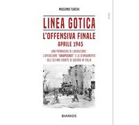 Linea Gotica. L'offensiva finale. Aprile 1945