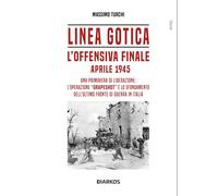 Linea Gotica. L'offensiva finale. Aprile 1945 [Paperback] [Mar 26, 2025] Turchi,