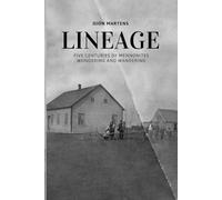 Lineage: Five Centuries of Mennonites Wondering and Wandering
