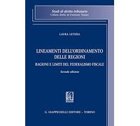 Lineamenti dell'ordinamento delle Regioni. Ragioni e limiti del federalismo fiscale