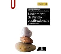 LINEAMENTI DI DIRITTO COSTITUZIONALE - ZAGREBELSKY GUSTAVO, MARCENO' VALERIA -