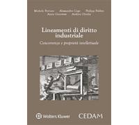 Lineamenti di diritto industriale. Concorrenza e proprietàintellettuale -...