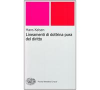 Lineamenti di dottrina pura del diritto - Kelsen Hans