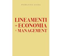 Lineamenti di economia e management - Pierluigi Lizza