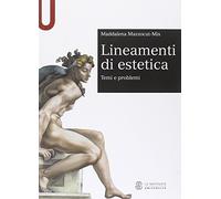 Lineamenti di estetica. Temi e problemi
