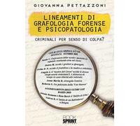 Lineamenti di grafologia forense e psicopatologia. Criminali per senso di colpa?