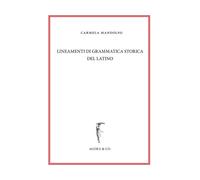 Lineamenti di grammatica storica del latino - 2018 - Agorà & Co.