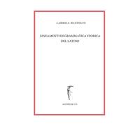 Lineamenti di grammatica storica del latino - Mandolfo Carmela