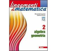 Lineamenti di matematica. Algebra-Geometria. Per le Scuole superiori. Con espansione online (Vol. 2)