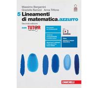LINEAMENTI DI MATEMATICA.AZZURRO 2ED. - VOLUME 5 CON TUTOR (LDM) - (9788808709257) + Materiali didattici - Rebillo
