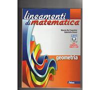 Lineamenti di matematica. Geometria. Per le Scuole superiori. Con espansione online