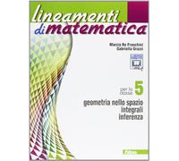 Lineamenti di matematica. Per le Scuole superiori. Con espansione online. Geometria nello spazio-Integrali-Inferenza (Vol. 3)