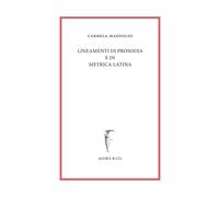 Lineamenti di prosodia e di metrica latina - [Agorà & Co.]