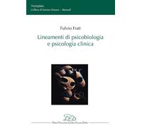 Lineamenti di psicobiologia e psicologia clinica