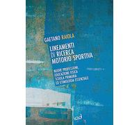 Libri Gaetano Raiola - Lineamenti Di Ricerca Motorio Sportiva. Nuove Professioni