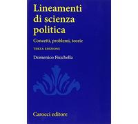 Lineamenti di scienza politica. Concetti, problemi, teorie