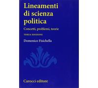 Lineamenti di scienza politica. Concetti, problemi, teorie - Fisichella Domenico