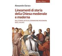 Lineamenti di storia della Chiesa medievale e moderna. Dall'iconoclastia all'età dell'assolutismo (secc. VII-XVIII)
