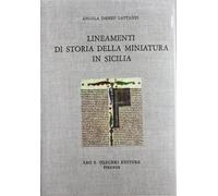 Lineamenti di storia della miniatura in Sicilia - [Casa Editrice Leo S. Olschki]