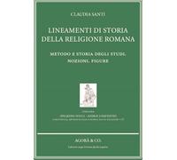Lineamenti Di Storia Della Religione Romana. Metodo E Storia Degli Studi. Nozion