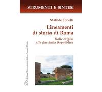 Lineamenti di storia di Roma. Dalle origini alla fine della Repubblica