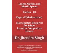 Linear Algebra and Metric Spaces (Series - 15): Complete Guide for RPSC School Lecturer Mathematics Competitive Exams